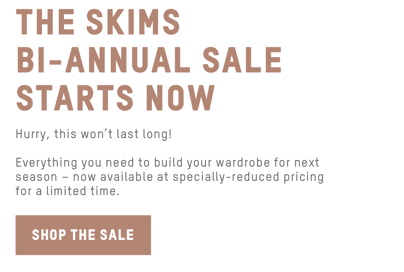 SKIMS Starts Now The SKIMS BiAnnual Sale Milled