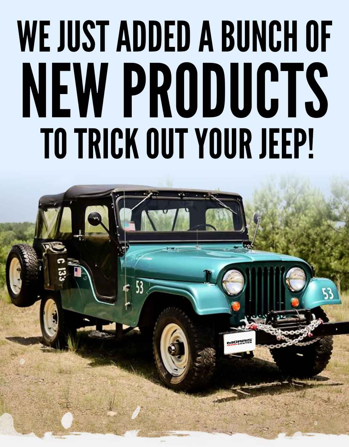 We Just Added A Bunch Of New Products To Trick Out Your Jeep!