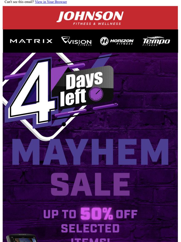 4 DAYS LEFT on our Mayhem Sale!