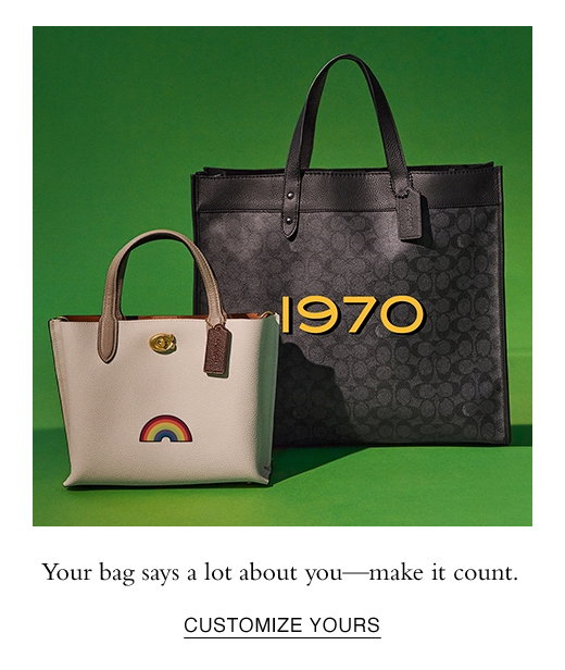 Your bag says a lot about you - make it count. CUSTOMIZE YOURS