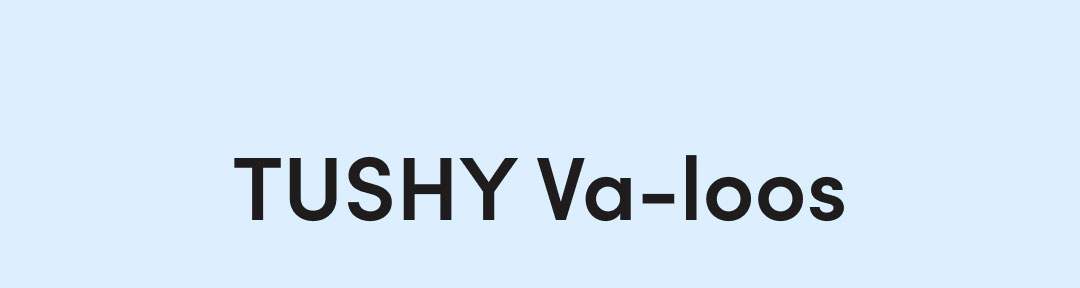 TUSHY VALUES