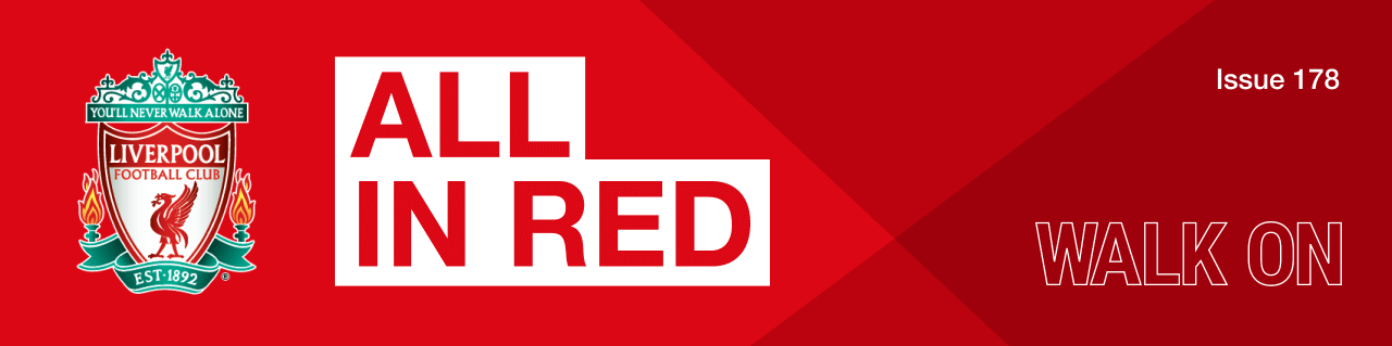 Issue 178. We are Liverpool. This means more.