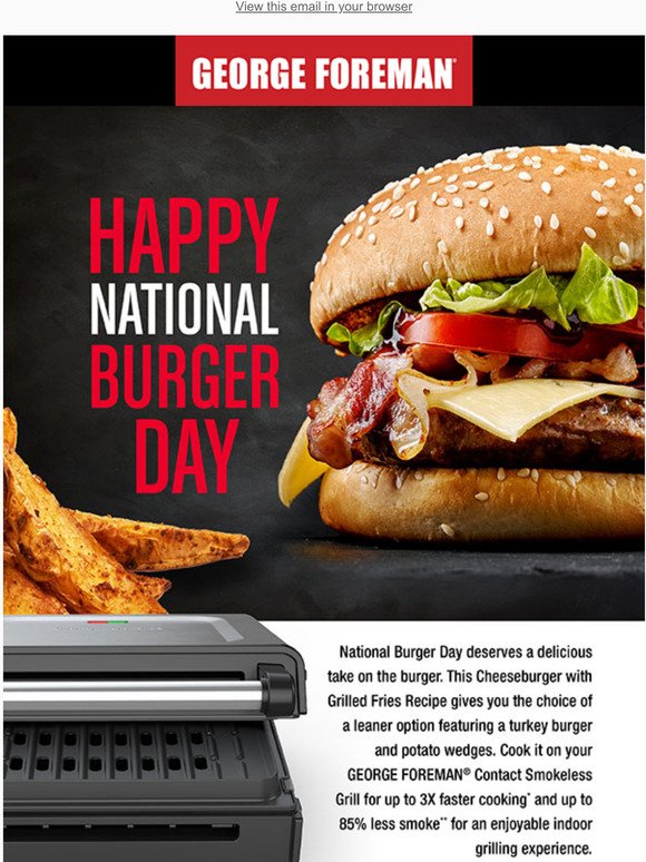 Celebrate National Burger Day with a GEORGE FOREMAN Contact Smokeless Grill.