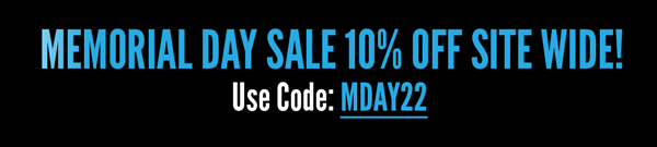 Memorial Day Sale 10% Off Site Wide! Use Code: MDAY22