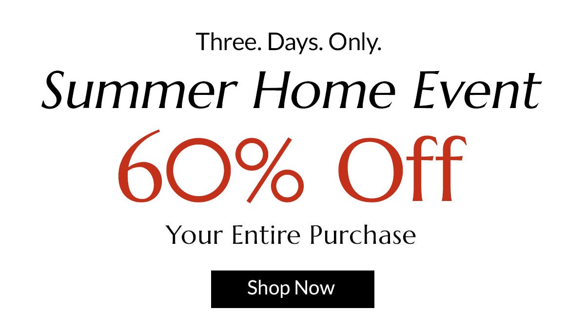 Summer Home Event: Shop 60% Off Now