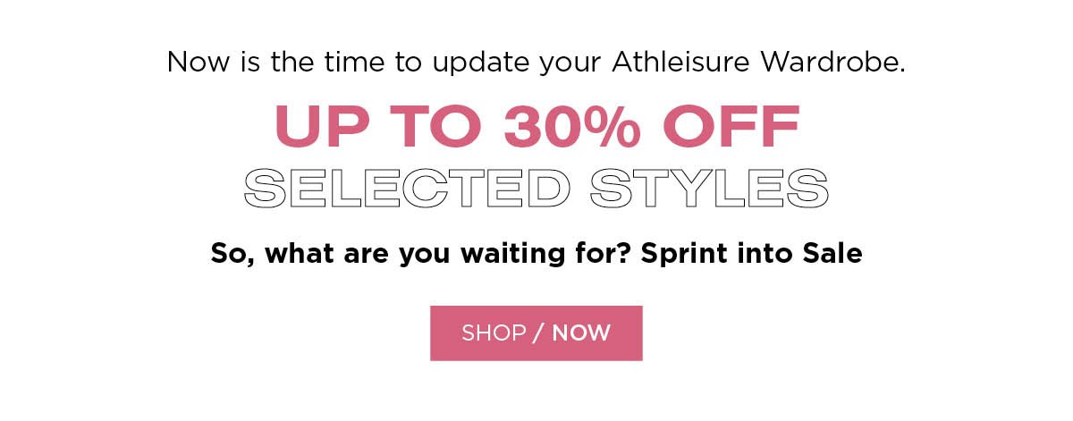 Sprint into Sale - Up to 30% off selected styles