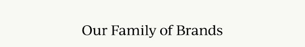 Our Family Of Brands