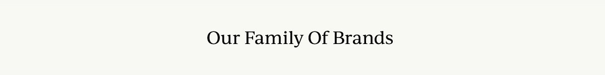 Our Family Of Brands