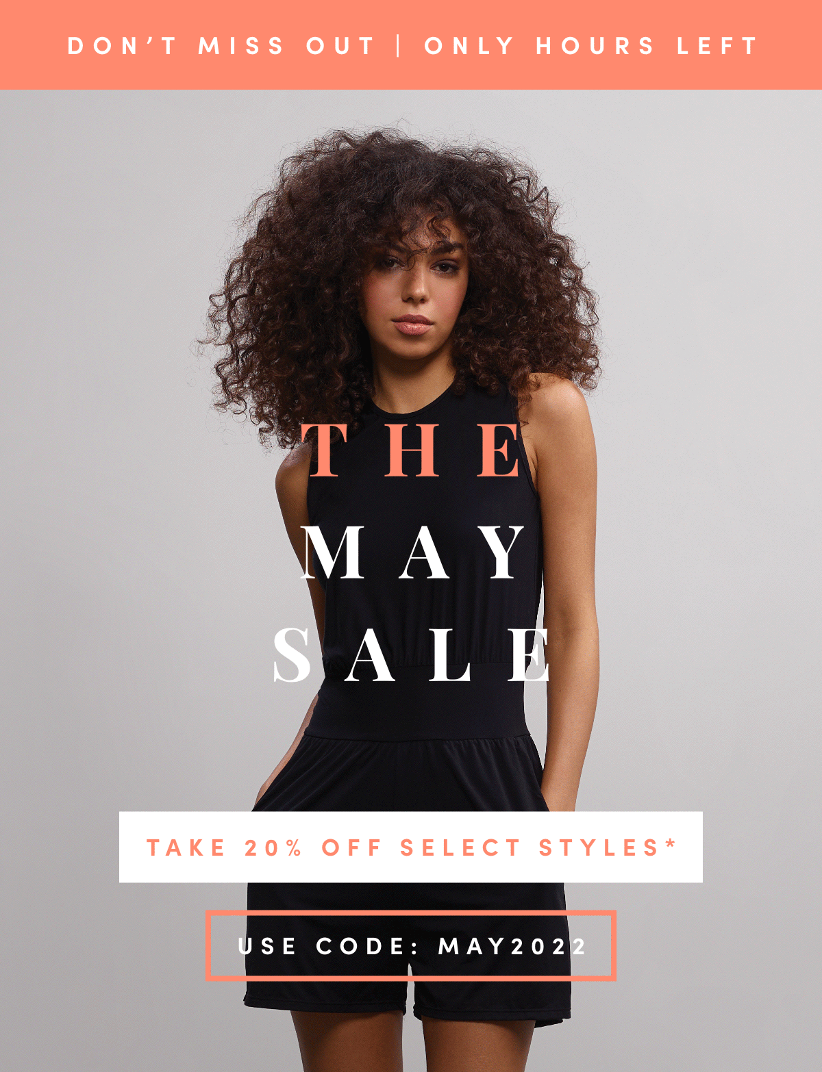 Only Hours Left | The May Sale | Take 20% off select styles*