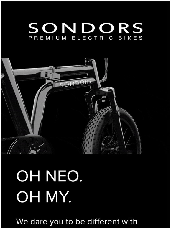 SONDORS Electric Bikes AllNew. First Come, First Served. SONDORS Neo