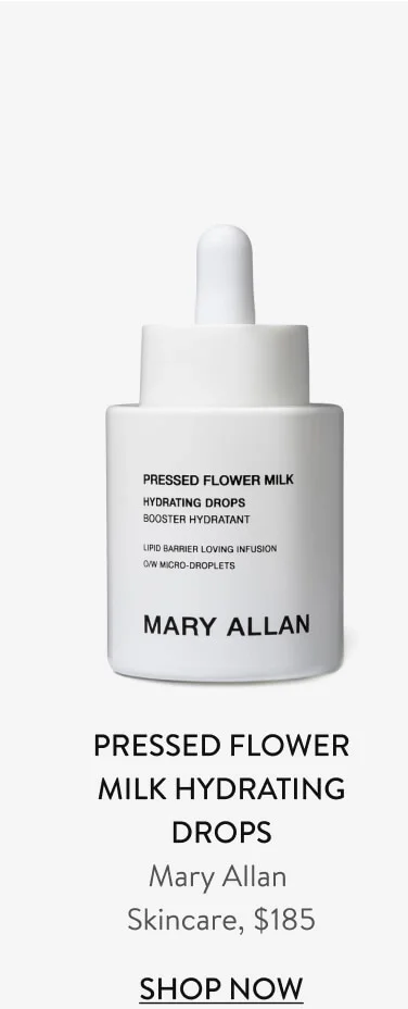 Pressed Flower Milk Hydrating Drops Mary Allan Skincare, $185