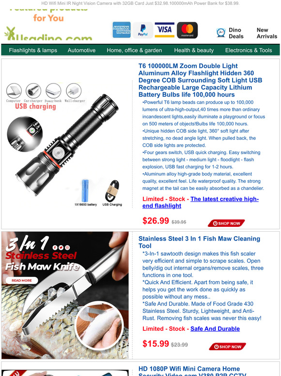 Dear Friend:T6 100000LM Alloy Flashlight with battery Just $26.99.$15.99 Fish Maw Cleaning Tool.