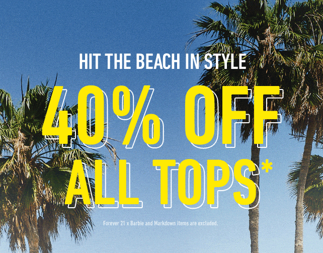Hit the beach in style. 40% off all tops.