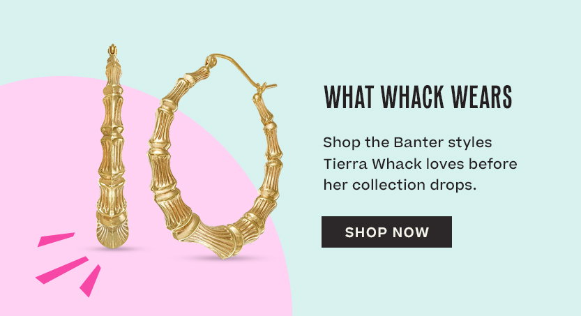 Tierra Whack x Banter a Jewelry Collab