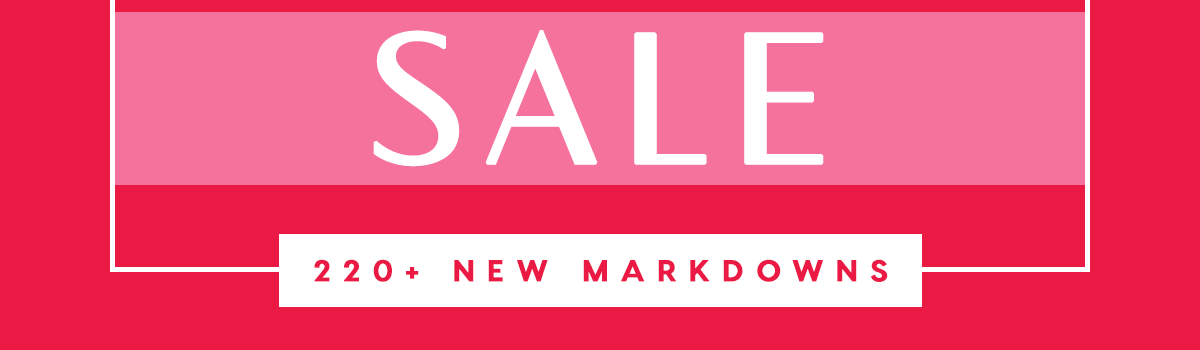 Sale. 220+ New Markdowns