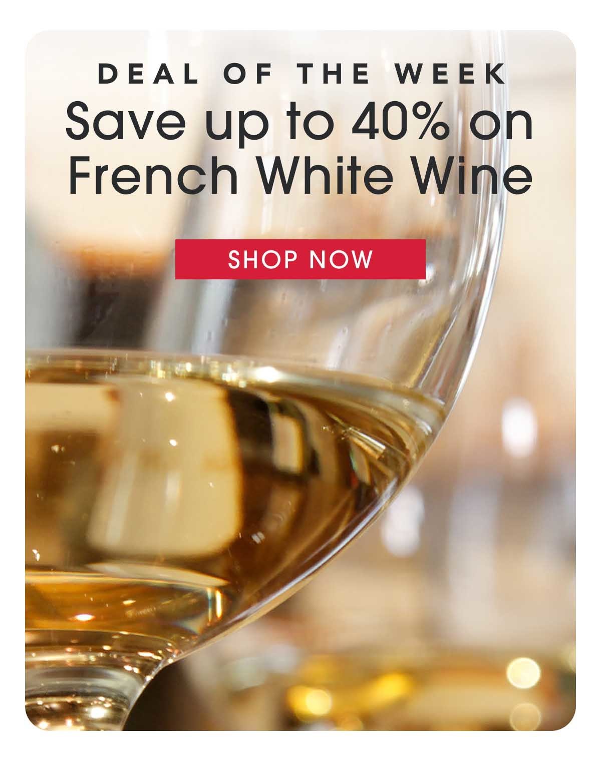 Deal of the Week - Save up to 40% on French White Wine