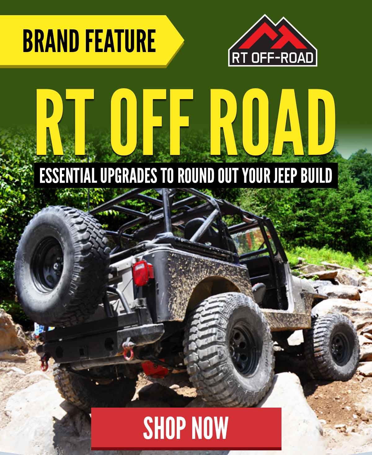 Brand Feature - RT Off Road - Essential Upgrades To Round Out Your Jeep Build