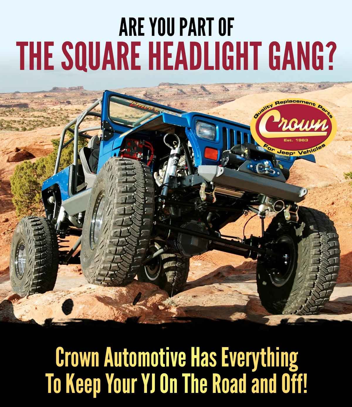 Are You Part Of The Square Headlight Gang? Crown Automotive Has Everything To Keep Your YJ On The Road and Off!