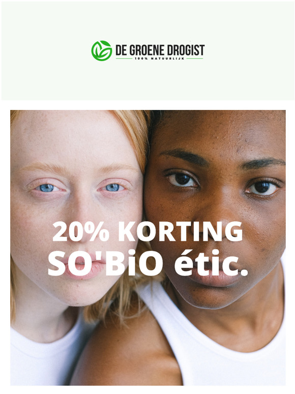 20% kortingop alles van SO'BiO tic. Ook op de nieuwe Mannen producten