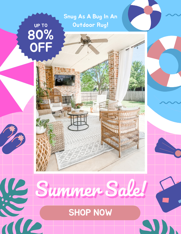 Snug As A Bug In An Outdoor Rug! Get up to 80% off for our Summer Sale! 