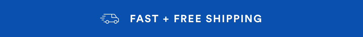 Fast and Free Shipping