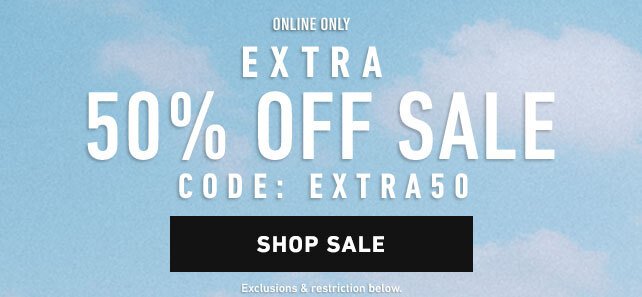 Extra 50% off sale. Code: EXTRA50. Shop Sale