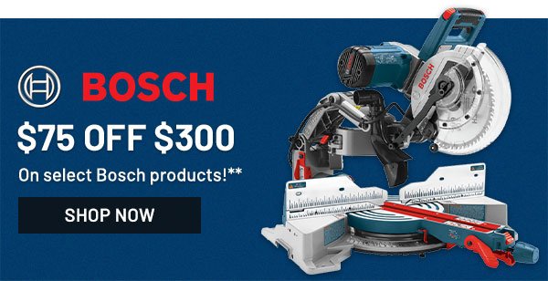 Bosch $75 off $300
