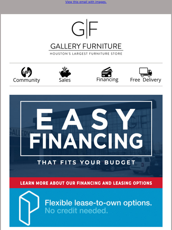 Gallery Furniture Easy Financing that fits your budget! Milled