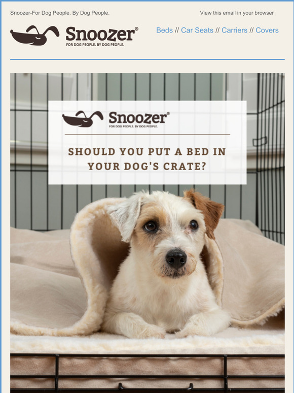 Snoozer Pet Products Should you put a bed in your dog's crate? Milled