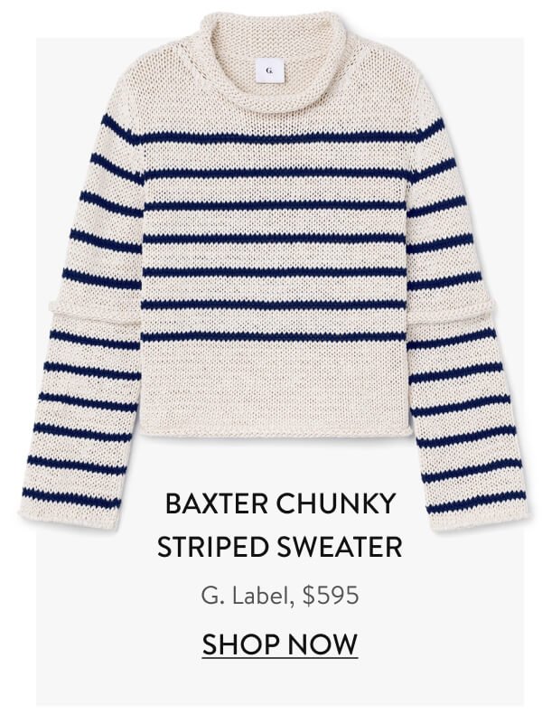 Baxter Chunky Striped Sweater G. Label, $595