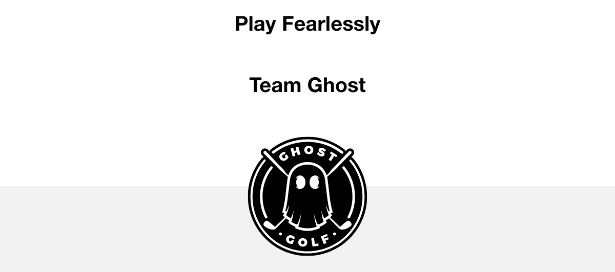 Play Fearlessly - Team Ghost