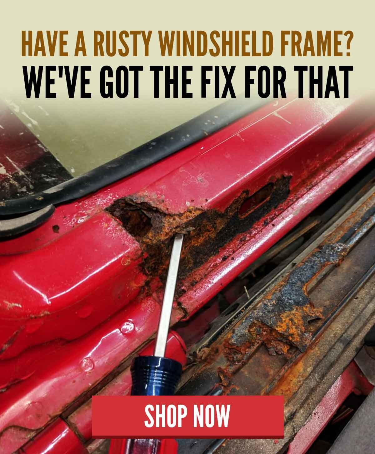 Have a Rusty windshield frame? We've got the fix for that