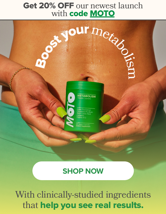 Boost your metabolism with clinically-studied ingredients that help you see real results.