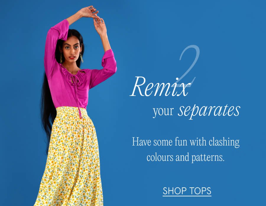 2. Remix your separates Have some fun with clashing colours and patterns. SHOP TOPS 