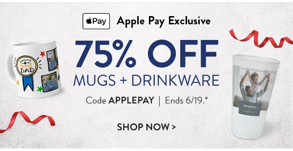 Apple Pay Exclusive | 75% OFF MUGS + DRINKWARE | Code APPLEPAY | Ends 6/19.* | SHOP NOW>