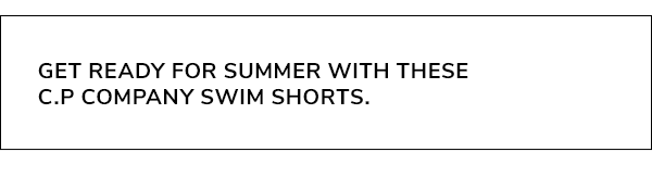 Get ready for summer with these C.P Company swim shorts