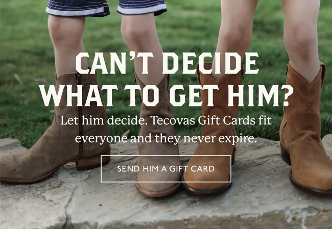 Tecovas: Father's Day is REAL SOON 