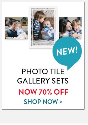 PHOTO TILE GALLERY SETS | NOW 70% OFF | SHOP NOW>
