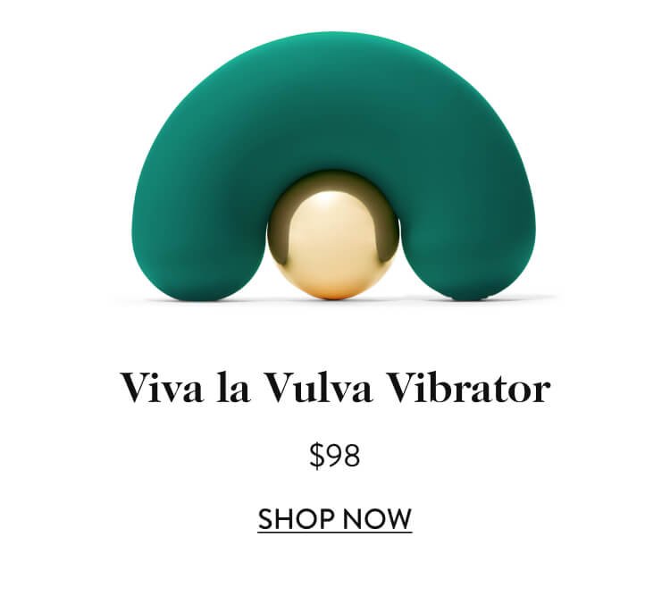 Viva la Vulva Vibrator $98 - Shop Now
