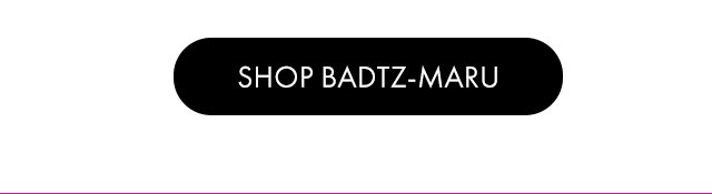 SHOP BADTZ-MARU