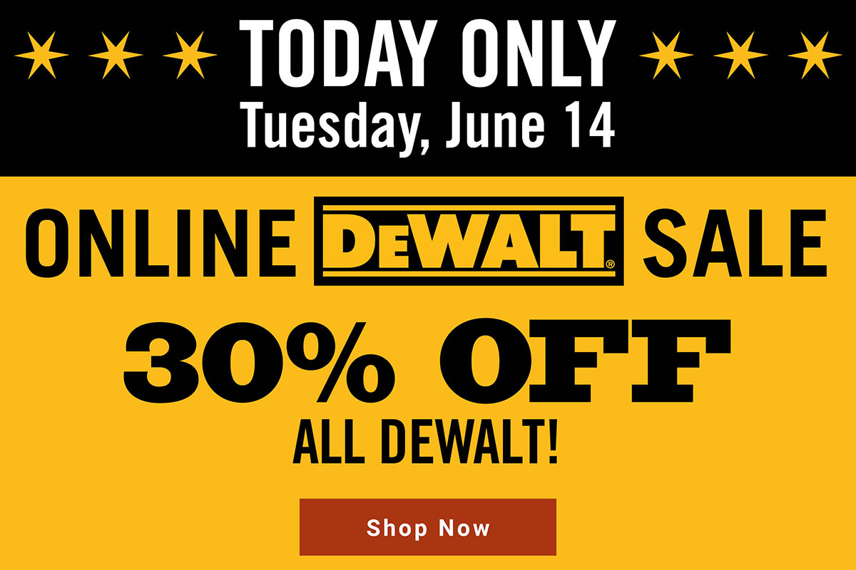 Starts Today (!) Online DEWALT Sale - Murdoch's Ranch & Home Supply