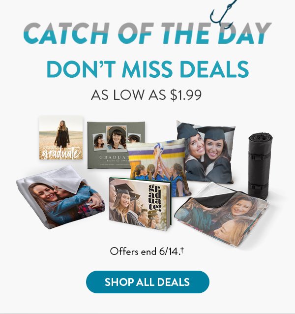CATCH OF THE DAY | DON'T MISS DEALS AS LOW AS $1.99 | Offers end 6/14.†
