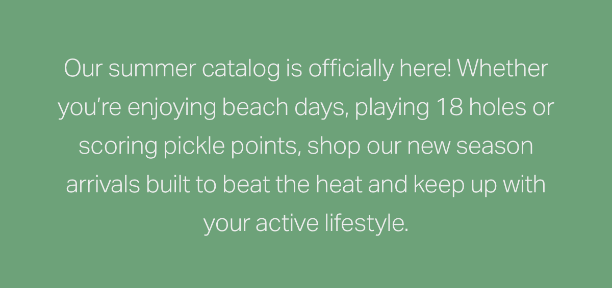 Our summer catalog is officially here! 