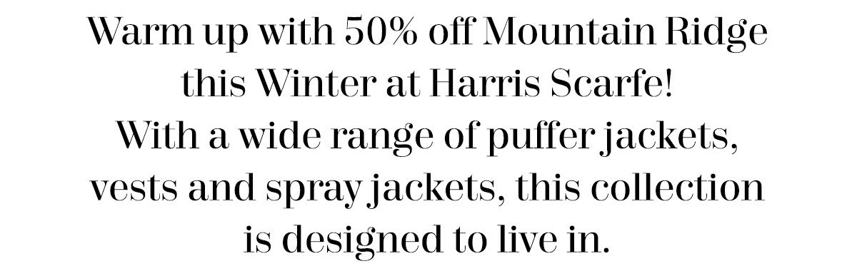 Warm up with 50% off Mountain Ridge this Winter