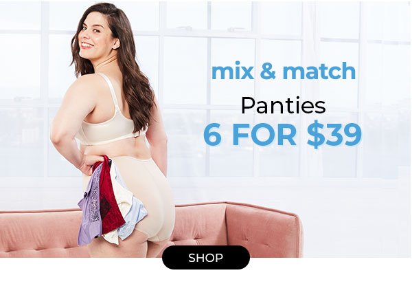 Mix & Match Panties 6 for $39