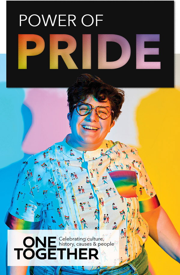 Power of Pride. One Together. Celebrating culture, history, causes and people.