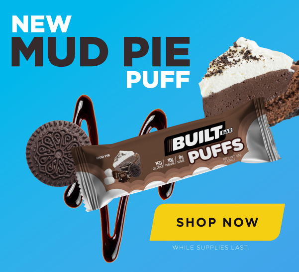 Built Bar Mud Pie Built Bars and Puffs are here! Milled