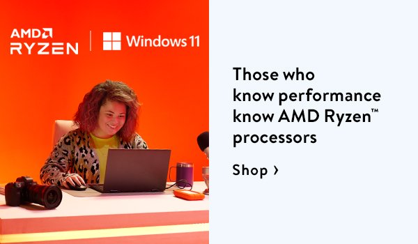 Those who know performance know AMD Ryzen™ processors