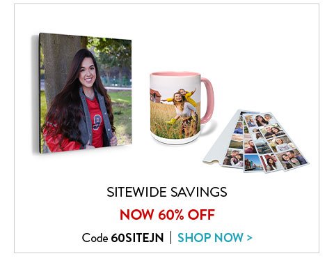 Sitewide Savings Now 60% Off | Code 60SITEJN | Shop Now>