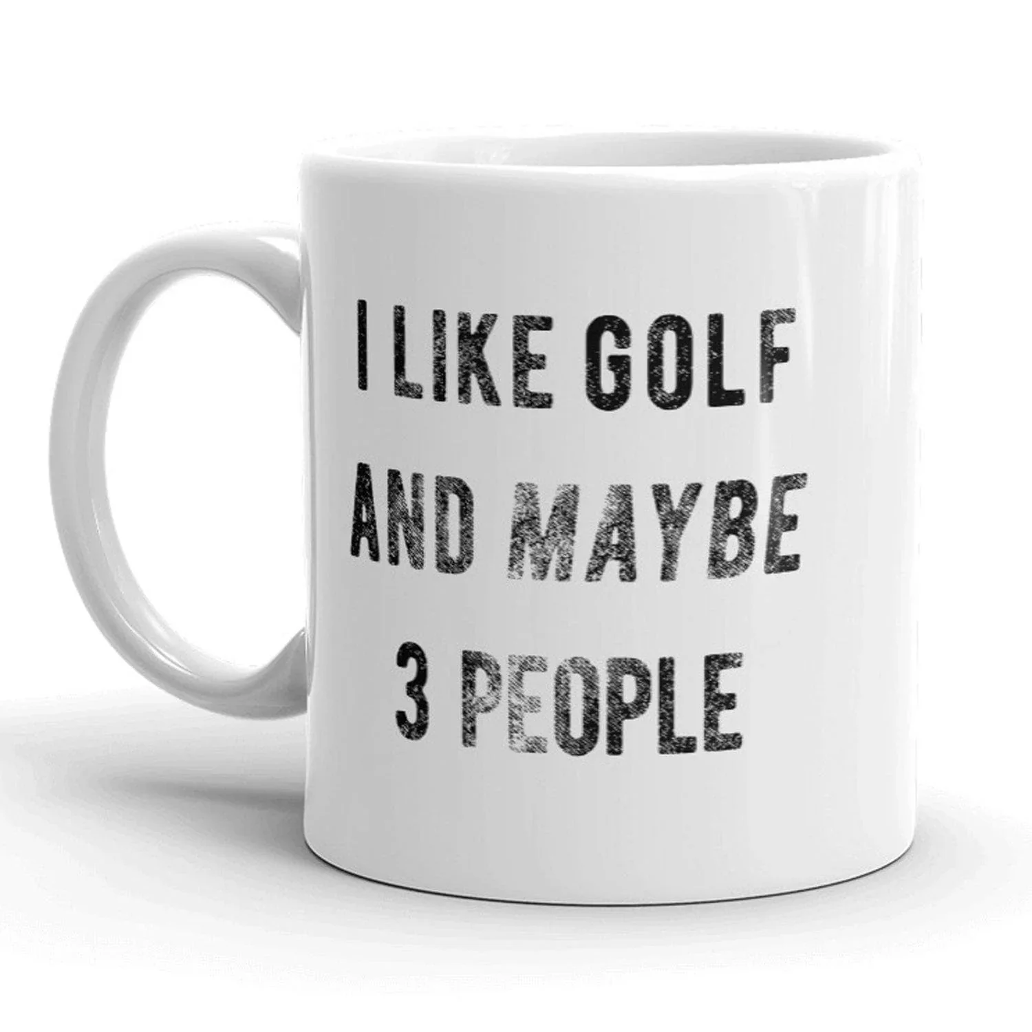 Image of I Like Golf And Maybe 3 People Mug